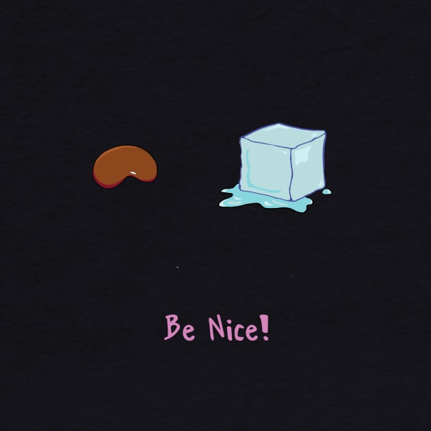 BE NICE! by GeekGiftGallery